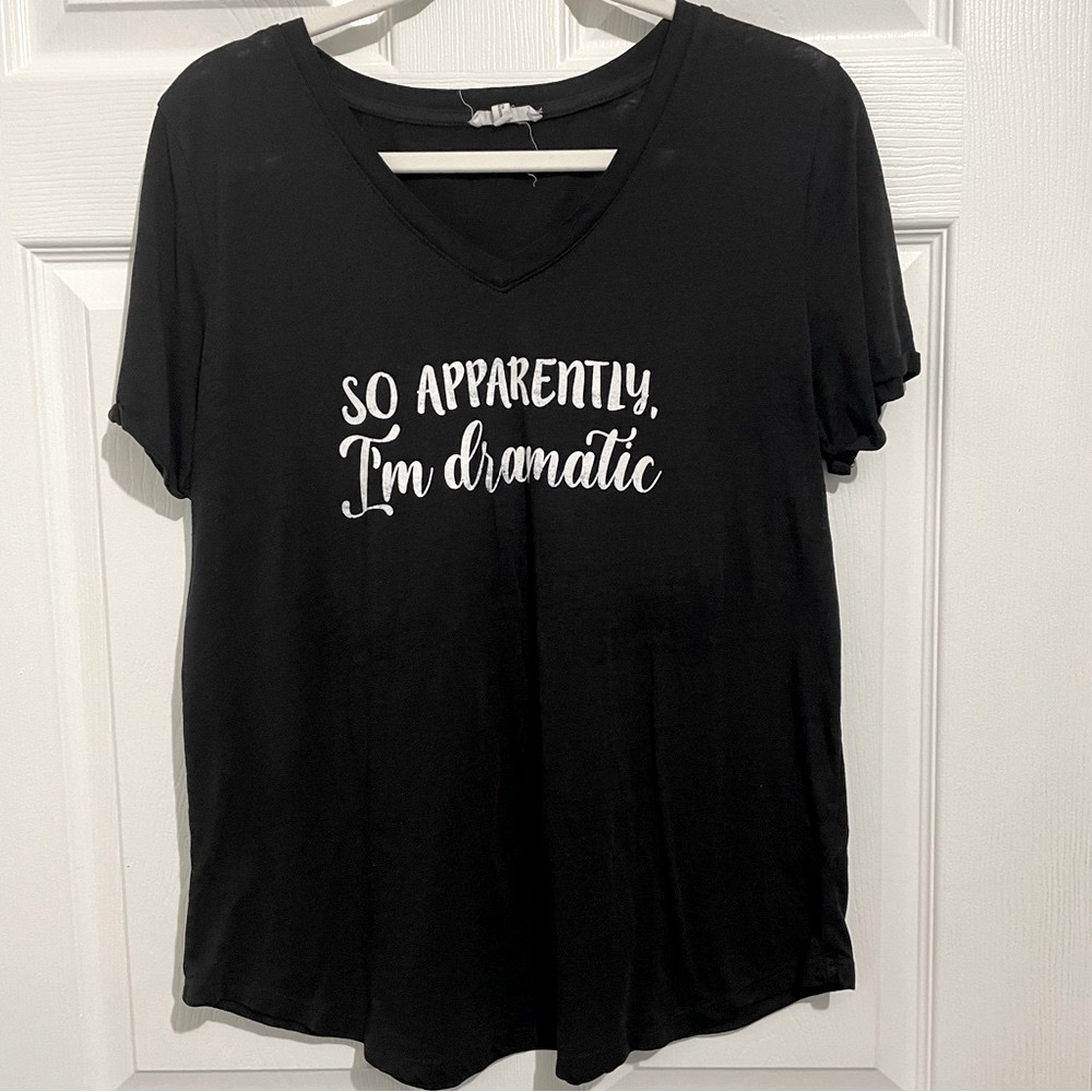 Maurices So Apparently I’m Dramatic Tee Shirt Large
